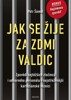 JAK SE ŽIJE ZA ZDMI VALDIC - ZPOVĚDI NEJTĚŽŠÍCH ZLOČINCŮ I O