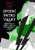 SPODNÍ PATRO VÁLKY-NĚMECKÉ TAJNÉ SLUŽBY V ZÁKULISÍ HITL.AGR.