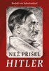 NEŽ PŘIŠEL HITLER