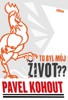 TO BYL MŮJ ŽIVOT?