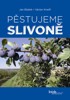 PĚSTUJEME SLIVONĚ