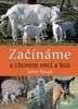ZAČÍNÁME S CHOVEM OVCÍ A KOZ