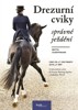 DREZURNÍ CVIKY-SPRÁVNÉ JEŽDĚNÍ