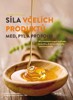 SÍLA VČELÍCH PRODUKTŮ - MED, PYL A PROPOLIS