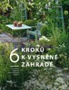 6 KROKŮ K VYSNĚNÉ ZAHRADĚ