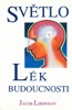 SVĚTLO - LÉK BUDOUCNOSTI