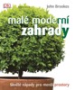 MALÉ MODERNÍ ZAHRADY-SKVĚLÉ NÁPADY PRO MENŠÍ PROSTORY