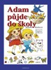 ADAM PŮJDE DO ŠKOLY - 3. VYDÁNÍ