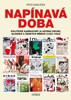 NAPÍNAVÁ DOBA-POLITICKÉ KARIKATURY (A SATIRA) ČECHŮ, SLOVÁKŮ