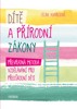 DÍTĚ A PŘÍRODNÍ ZÁKONY-PŘEVRATMÁ METODA VZDĚLÁVÁNÍ