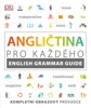 ANGLIČTINA PRO KAŽDÉHO-PRŮVODCE ANGLICKOU GRAMATIKOU