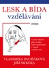 LESK A BÍDA VZDĚLÁVÁNÍ-VYSOKÉ ŠKOLSTVÍ JAKO ZRCADLO Č.SPOLEČ