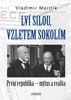 LVÍ SILOU,VZLETEM SOKOLÍM-PRVNÍ REPUBLIKA-MÝTUS A REALITA