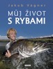 MŮJ ŽIVOT S RYBAMI    2.VYDÁNÍ
