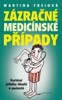 ZÁZRAČNÉ MEDICÍNSKÉ PŘÍPADY
