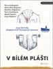 V BÍLÉM PLÁŠTI