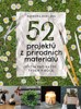 52 PROJEKTŮ Z PŘÍRODNÍCH MATERIÁLŮ