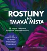 ROSTLINY NA TMAVÁ MÍSTA