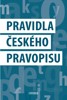 PRAVIDLA ČESKÉHO PRAVOPISU - 2. VYDÁNÍ