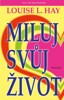 MILUJ SVŮJ ŽIVOT   6.VYDÁNÍ