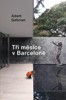 TŘI MĚSÍCE V BARCELONĚ