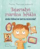 TAJEMSTVÍ MÁMINA BŘÍŠKA ANEB ODKUD SE BEROU MIMINKA