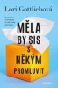 MĚLA BY SIS S NĚKÝM PROMLUVIT