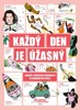 KAŽDÝ DEN JE ÚŽASNÝ