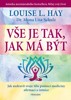 VŠE JE TAK, JAK MÁ BÝT - 2. VYDÁNÍ