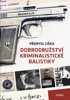 DOBRODRUŽSTVÍ KRIMINALISTICKÉ BALISTIKY