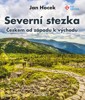 SEVERNÍ STEZKA - ČESKEM OD ZÁPADU K VÝCHODU