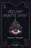 VŠECHNY SKRYTÉ DARY 1: VŠECHNY SKRYTÉ DARY