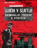 ZLOČIN V SEATTLU — KRIMINÁLNÍ PŘÍPADY...