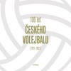 100 LET ČESKÉHO VOLEJBALU