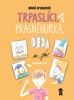 TRPASLÍCI, PRASNĚHURKA, DĚDA A JÁ