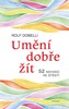 UMĚNÍ DOBŘE ŽÍT - 52 NÁVODŮ KE ŠTĚSTÍ