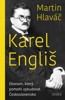 KAREL ENGLIŠ — EKONOM, KTERÝ POMOHL VYBUDOVAT ČR