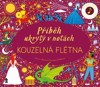 PŘÍBĚH UKRYTÝ V NOTÁCH-KOUZELNÁ FLÉTNA