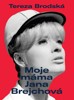 MOJE MÁMA JANA BREJCHOVÁ