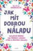 JAK MÍT DOBROU NÁLADU-NOUZOVÁ ŘEŠENÍ,JAK PŘEMOCI ÚZKOST