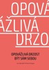 OPOVÁŽLIVÁ DRZOST BÝT SÁM SEBOU