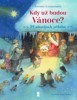 KDY UŽ BUDOU VÁNOCE?-24 ADVENTNÍCH PŘÍBĚHŮ