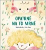 OPATRNĚ NA TO MRNĚ