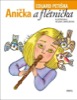 ANIČKA A FLÉTNIČKA - 4. VYDÁNÍ