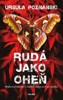 RUDÁ JAKO OHEŇ