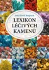 LEXIKON LÉČIVÝCH KAMENŮ - 11. VYDÁNÍ