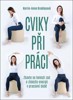 CVIKY PŘI PRÁCI-ZBAVTE SE BOLESTI ZAD