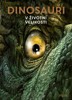 DINOSAUŘI: V ŽIVOTNÍ VELIKOSTI