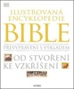 ILUSTROVANÁ ENCYKLOPEDIE BIBLE - PŘEVYPRÁVĚNÍ S VÝKLADEM