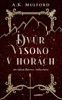 PĚT KORUN OKRITHU 1: DVŮR VYSOKO V HORÁCH